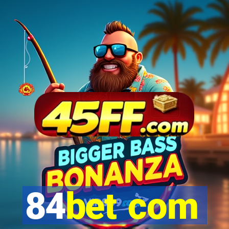 84bet com